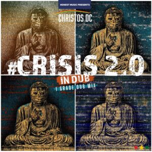 Honest Music presents Christos DC – Crisis 2.0 in Dub (I Grade Dub Mix)