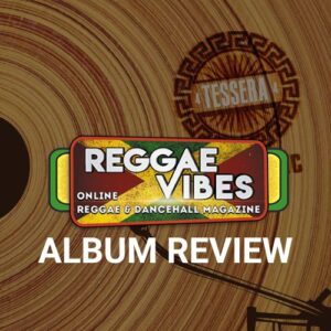 Reggae Vibes ALBUM REVIEW: CHRISTOS DC – TESSERA